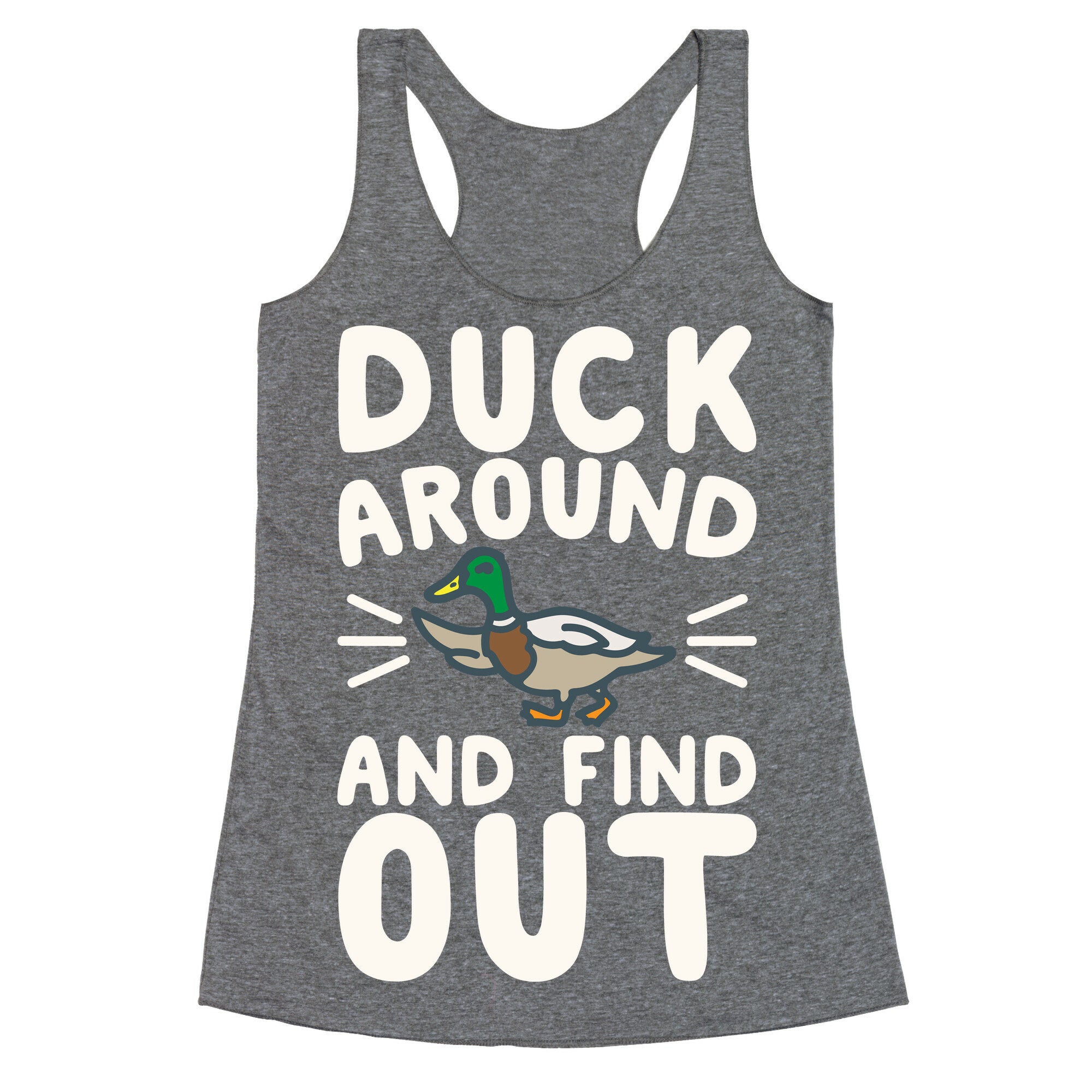 Duck Around And Find Out Racerback Tank